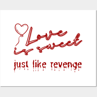 Love is sweet, just like revenge. Posters and Art